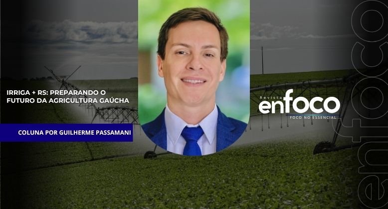 Irriga + RS: Preparando o Futuro da Agricultura Gaúcha