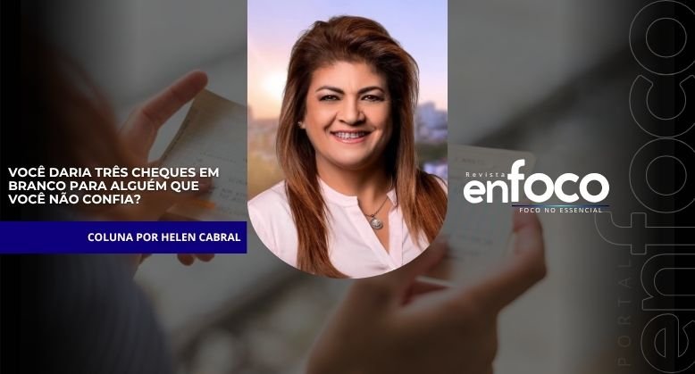 Você Daria Três Cheques em Branco Para Alguém Que Você Não Confia?