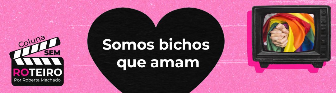 Somos bichos que amam