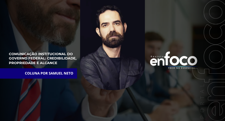 Comunicação Institucional do Governo Federal: Credibilidade, Propriedade e Alcance