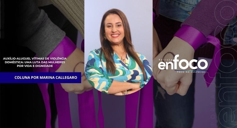Auxílio-Aluguel vítimas de violência doméstica: Uma luta das Mulheres por vida e dignidade