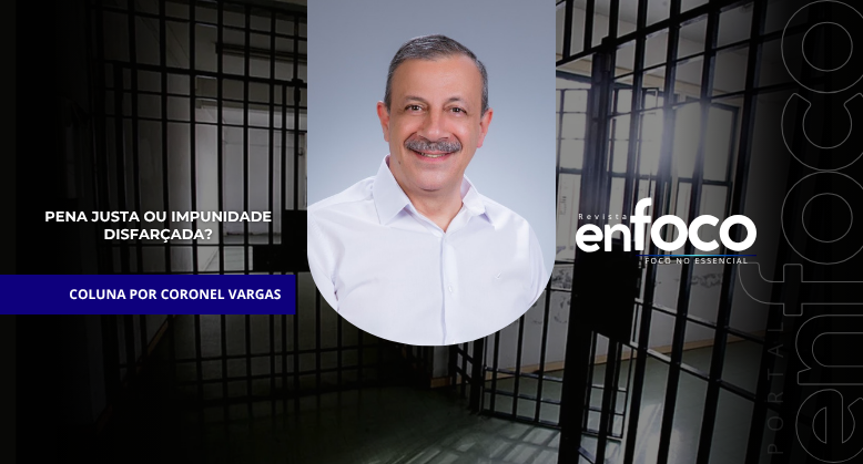 Pena justa ou impunidade disfarçada?