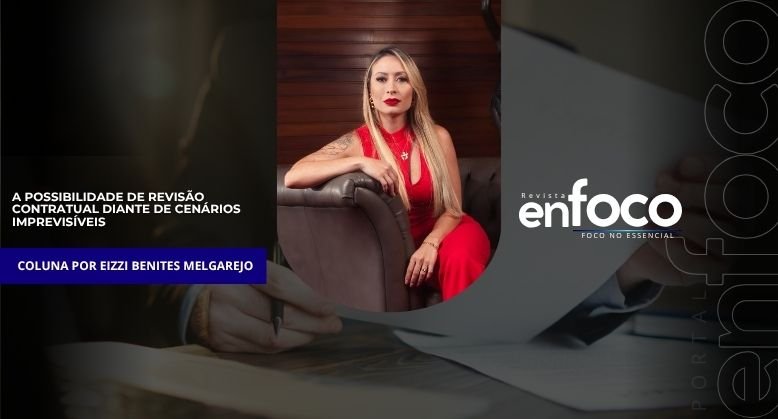 A possibilidade de revisão Contratual Diante de Cenários Imprevisíveis