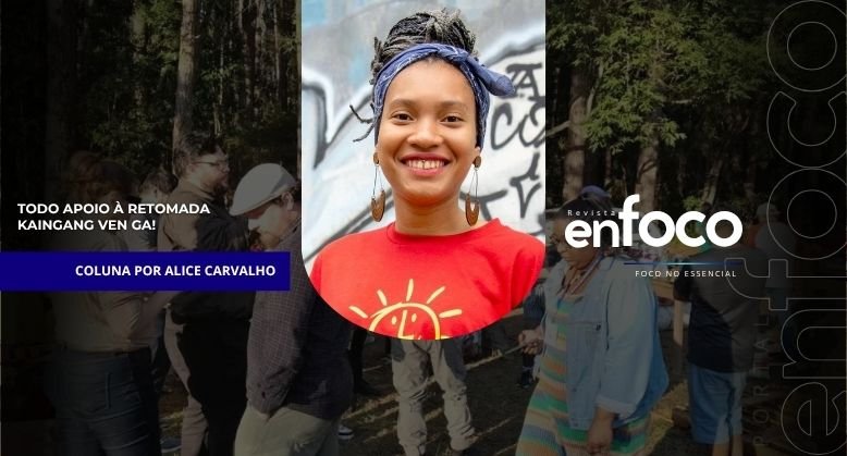 Todo apoio à Retomada Kaingang Ven Ga!