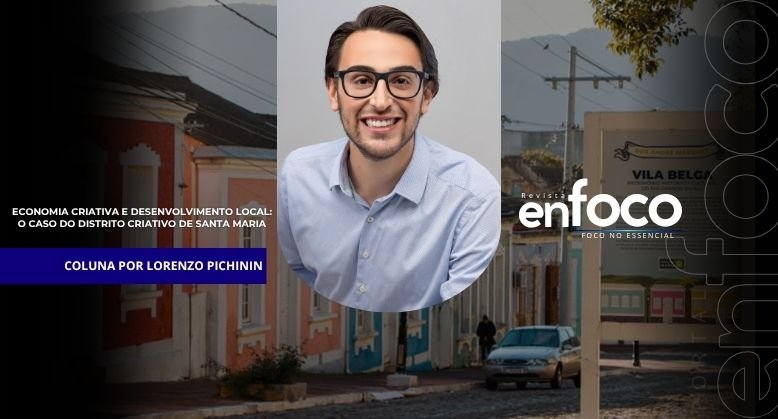 ECONOMIA CRIATIVA E DESENVOLVIMENTO LOCAL: O caso do Distrito Criativo de Santa Maria 