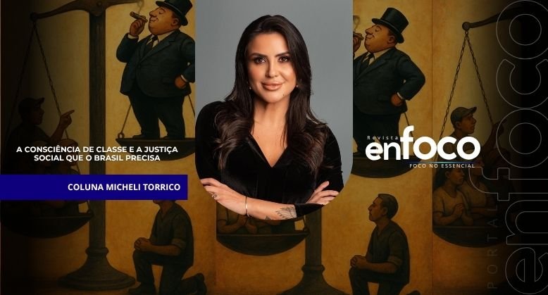 A Consciência de Classe e a Justiça Social que o Brasil Precisa
