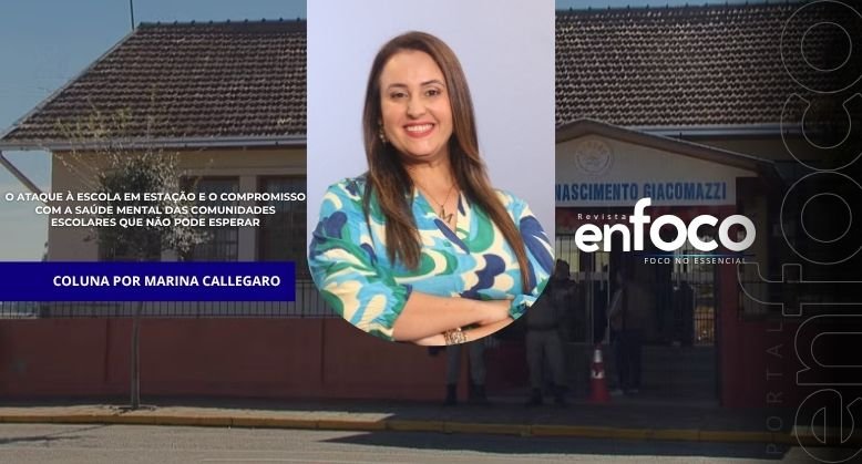 O ataque à escola em Estação e o  compromisso com a saúde mental das comunidades escolares que não pode esperar