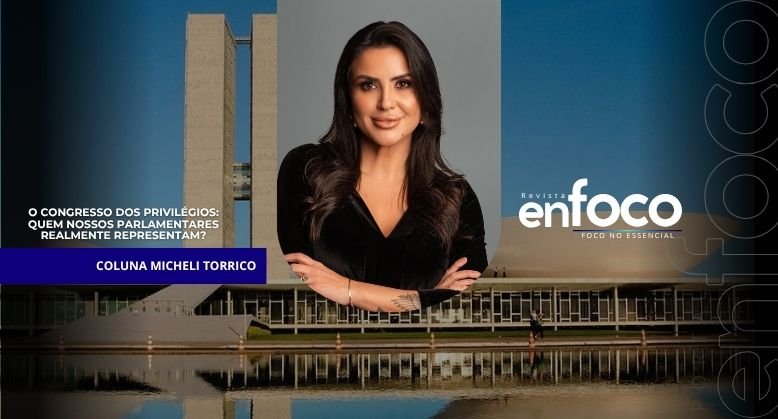 O Congresso dos Privilégios: Quem Nossos Parlamentares Realmente Representam?