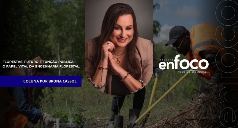 Florestas, futuro e função pública: o papel vital da engenharia florestal.