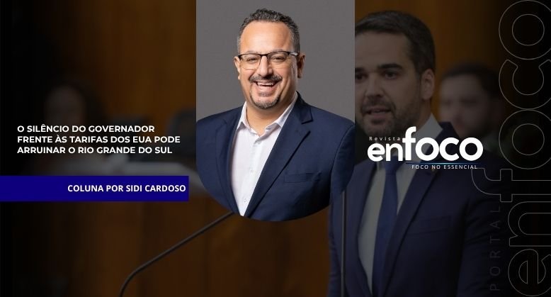 O Silêncio do Governador Frente às Tarifas dos EUA Pode Arruinar o Rio Grande do Sul 