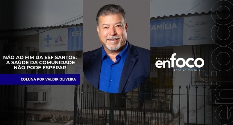 Não ao fim da ESF Santos: a saúde da comunidade não pode esperar