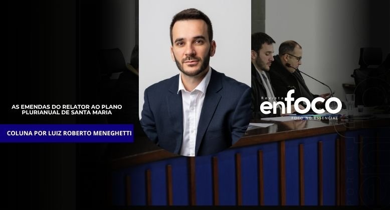 As emendas do relator ao Plano Plurianual de Santa Maria