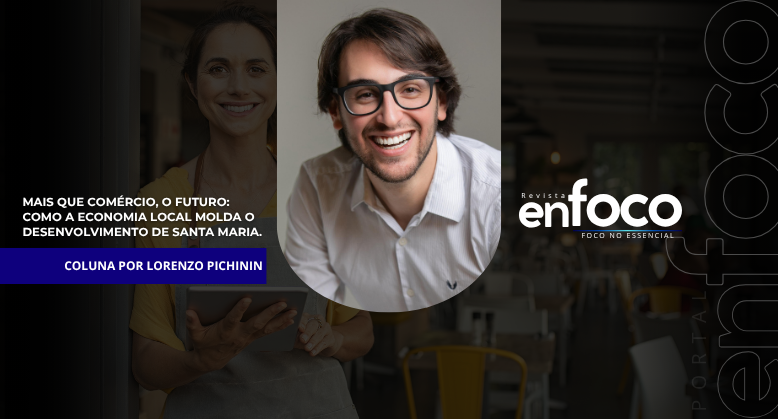 Mais que comércio, o futuro: Como a economia local molda o desenvolvimento de Santa Maria.