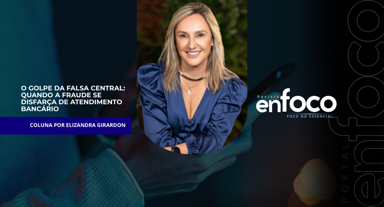 O Golpe da Falsa Central: quando a fraude se disfarça de atendimento bancário