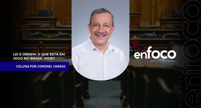 Lei e Ordem: o que está em jogo no Brasil de hoje?