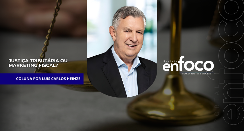 Justiça tributária ou marketing fiscal?