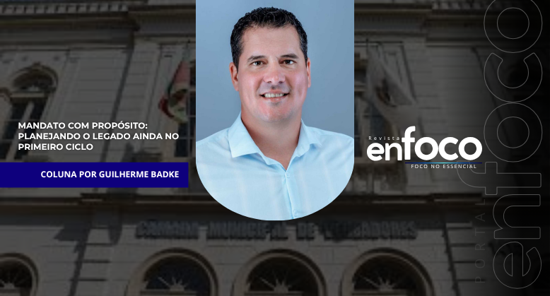 Mandato com propósito: planejando o legado ainda no primeiro ciclo
