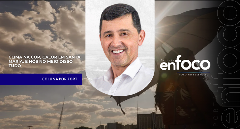 Clima na COP, calor em Santa Maria: e nós em meio a isso tudo