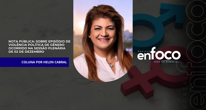 NOTA PÚBLICA: Sobre episódio de violência política de gênero ocorrido na Sessão Plenária de 02 de dezembro