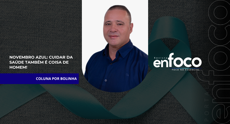 Novembro Azul: Cuidar da saúde também é coisa de homem!