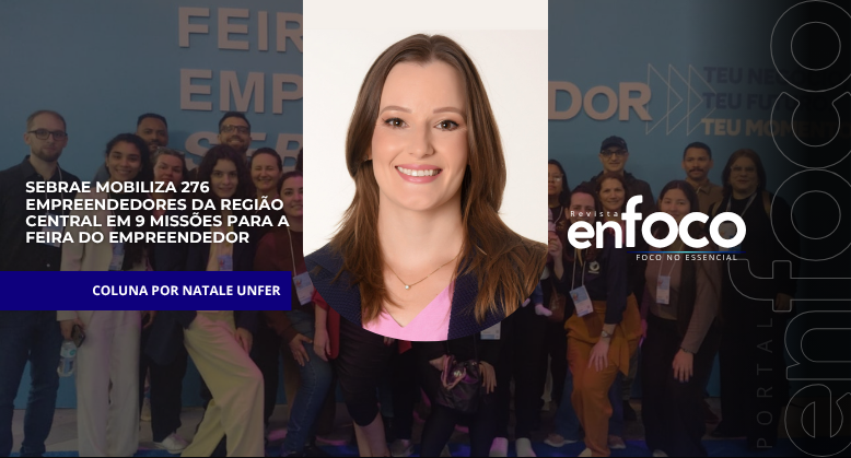 Sebrae mobiliza 276 empreendedores da região Central em 9 Missões para a Feira do Empreendedor