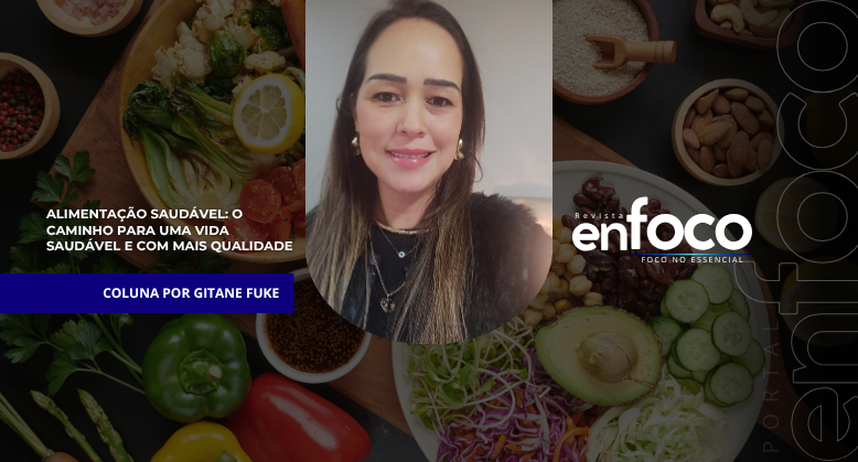 Alimentação Saudável: o caminho para uma vida saudável e com mais qualidade