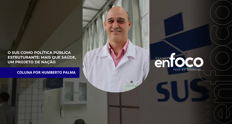 O SUS como política pública estruturante: mais que saúde, um projeto de nação