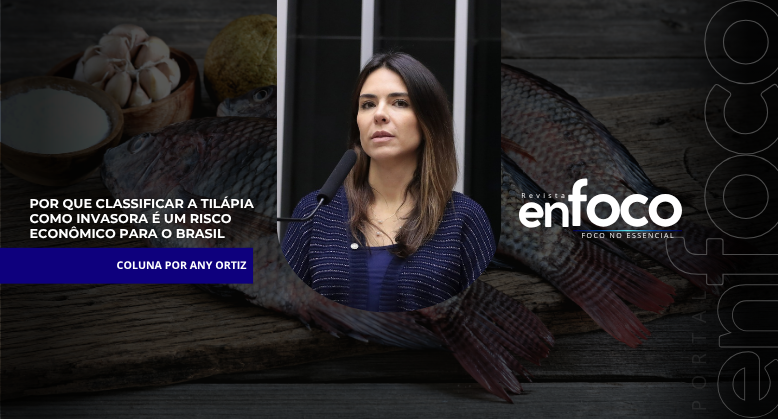 POR QUE CLASSIFICAR A TILÁPIA COMO INVASORA É UM RISCO ECONÔMICO PARA O BRASIL