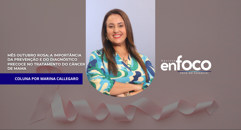 Mês Outubro Rosa: a importância da prevenção e do diagnóstico precoce no tratamento do câncer de mama