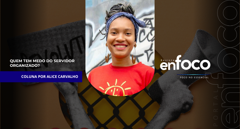 Quem tem medo do servidor organizado?