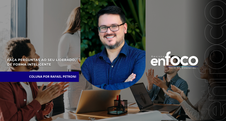 Faça perguntas ao seu liderado, de forma inteligente