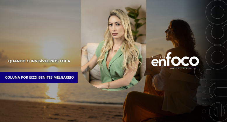 Quando o invisível nos toca