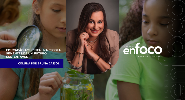 Educação ambiental na escola: sementes de um futuro sustentável