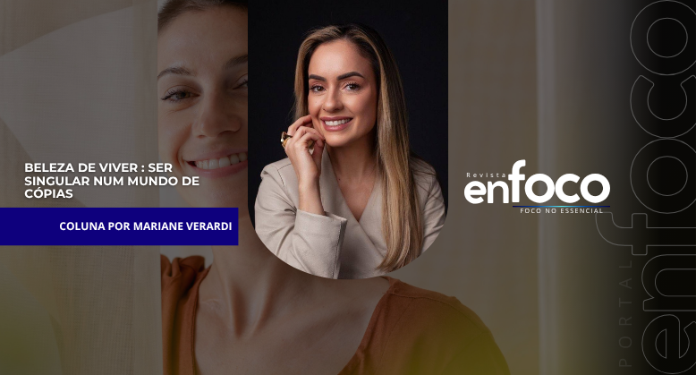 BELEZA DE VIVER : Ser singular num mundo de cópias