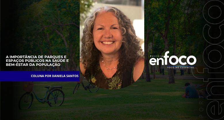 A importância de parques e espaços públicos na saúde e bem-estar da população