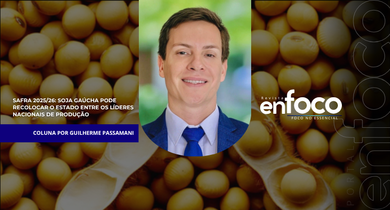 Safra 2025/26: soja gaúcha pode recolocar o Estado entre os líderes nacionais de produção