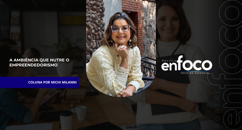 A ambiência que nutre o Empreendedorismo